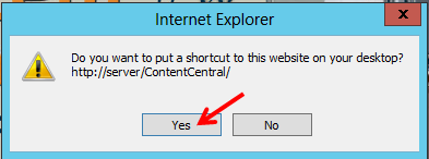 Internet Explorer Prompt - Do you want to create a Content Central shortcut