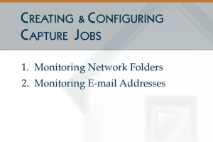 Creating and configuring capture jobs in Content Central document management system