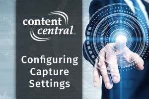 configuring-capture-settings-in-content-central-document-management-software